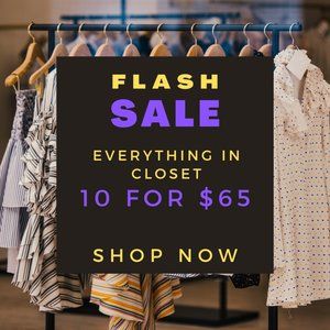 10 for $60!!! FLASH SALE! Shop Entire Closet!!